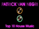 Patrick Van Negri - TOP 10 House Music SPRING 2010